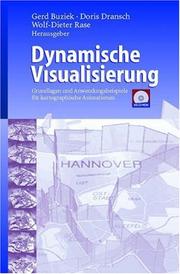 Cover of: Dynamische Visualisierung: Grundlagen mit Anwendungsbeispielen aus der Kartographie