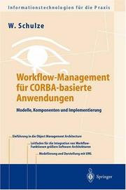 Cover of: Workflow-Management für CORBA-basierte Anwendungen by Wolfgang Schulze