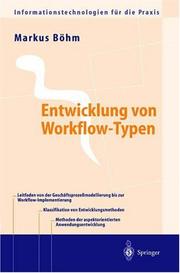 Cover of: Entwicklung von Workflow-Typen: Ein Leitfaden der methodischen Anwendungsentwicklung am Beispiel ausgewählter Workflow-Aspekte (Informationstechnologien für die Praxis)