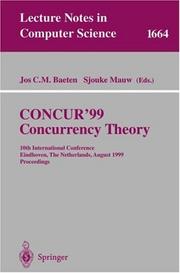 Cover of: CONCUR'99. Concurrency Theory: 10th International Conference Eindhoven, The Netherlands, August 24-27, 1999 Proceedings (Lecture Notes in Computer Science)