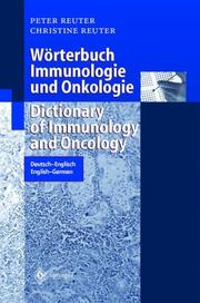 Cover of: Dictionary of immunology and oncology, German to English and English to German: Woerterbuch Immunologie und onkologie Deutch English und English Deutch