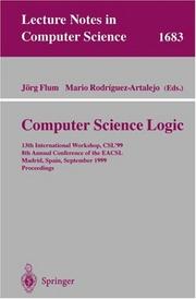 Cover of: Computer Science Logic: 13th International Workshop, CSL'99, 8th Annual Conference of the EACSL, Madrid, Spain, September 20-25, 1999, Proceedings (Lecture Notes in Computer Science)