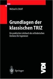 Cover of: Grundlagen der klassischen TRIZ by Michael A. Orloff, Michael A. Orloff