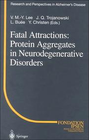 Cover of: Fatal Attractions: Protein Aggregates in Neurodegenerative Disorders (Research and Perspectives in Alzheimer's Disease)