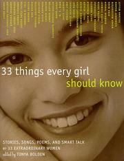 Cover of: 33 Things Every Girl Should Know: Stories, Songs, poems, and Smart Talk by 33 Extraordinary Women
