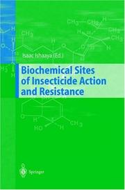 Cover of: Biochemical Sites of Insecticide Action and Resistance | Isaac Ishaaya