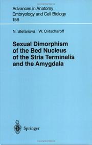 Cover of: Sexual Dimorphism of the Bed Nucleus of the Stria Terminalis and the Amygdala (Advances in Anatomy, Embryology and Cell Biology) by Nadya Stefanova, Wladimir Ovtscharoff, Nadya Stefanova, Wladimir Ovtscharoff