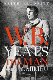 Cover of: W.B. Yeats: the man and the milieu