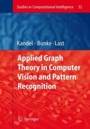 Cover of: Applied Graph Theory in Computer Vision and Pattern Recognition (Studies in Computational Intelligence)