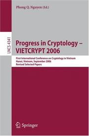 Cover of: Progress in Cryptology - VIETCRYPT 2006: First International Conference on Cryptology in Vietnam, Hanoi, Vietnam, September 25-28, 2006, Revised Selected Papers (Lecture Notes in Computer Science)