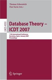 Cover of: Database Theory  ICDT 2007: 11th International Conference, Barcelona, Spain, January 10-12, 2007,       Proceedings (Lecture Notes in Computer Science)