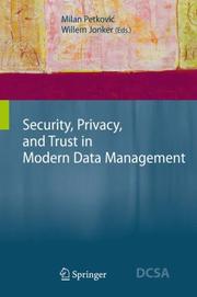 Cover of: Security, Privacy, and Trust in Modern Data Management (Data-Centric Systems and Applications)