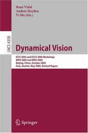 Cover of: Dynamical Vision: ICCV 2005 and ECCV 2006 Workshops, WDV 2005 and WDV 2006, Beijing, China, October 21, 2005, Graz, Austria, May 13, 2006,       Revised Papers (Lecture Notes in Computer Science)