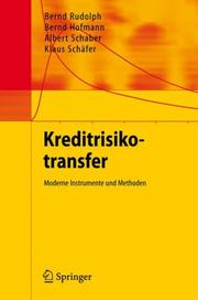 Cover of: Kreditrisikotransfer by Bernd Rudolph, Bernd Hofmann, Albert Schaber, Klaus Schäfer