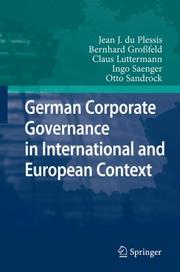 German corporate governance in international and European context by Jean J. du Plessis, Bernhard Großfeld, Claus Luttermann, Ingo Saenger, Otto Sandrock