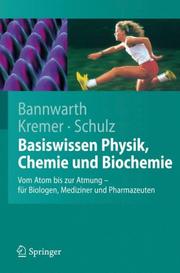 Cover of: Basiswissen Physik, Chemie und Biochemie by Horst Bannwarth, Bruno P. Kremer, Andreas Schulz