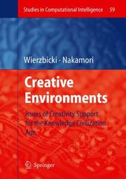Cover of: Creative Environments: Issues of Creativity Support for the Knowledge Civilization Age (Studies in Computational Intelligence) (Studies in Computational Intelligence)