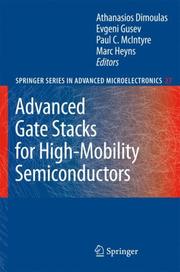 Advanced gate stacks for high-mobility semiconductors by Athanasios Dimoulas, Evgeni Gusev, Paul C. McIntyre, Marc Heyns