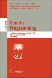 Cover of: Genetic Programming: 10th European Conference, EuroGP 2007, Valencia, Spain, April 11-13, 2007, Proceedings (Lecture Notes in Computer Science)