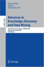 Cover of: Advances in Knowledge Discovery and Data Mining: 11th Pacific-Asia Conference, PAKDD 2007, Nanjing, China, May 22-25, 2007, Proceedings (Lecture Notes in Computer Science)