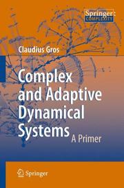 Complex and Adaptive Dynamical Systems by Claudius Gros