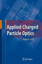 Applied Charged Particle Optics by Helmut Liebl