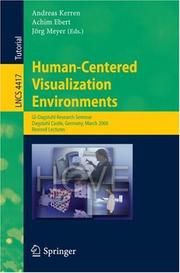Cover of: Human-Centered Visualization Environments: GI-Dagstuhl Research Seminar, Dagstuhl Castle, Germany, March 5-8, 2006, Revised Papers (Lecture Notes in Computer Science)