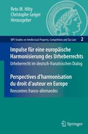 Cover of: Impulse für eine europäische Harmonisierung des Urheberrechts / Perspectives d'harmonisation du droit d'auteur en Europe: Urheberrecht im deutsch-französischen ... Property, Competition and Tax Law)