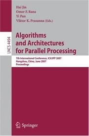 Cover of: Algorithms and Architectures for Parallel Processing: 7th International Conference, ICA3PP 2007, Hangzhou, China, June 11-14, 2007, Proceedings (Lecture Notes in Computer Science)