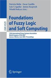 Cover of: Foundations of Fuzzy Logic and Soft Computing: 12th International Fuzzy Systems Association World Congress, IFSA 2007, Cancun, Mexico, Junw 18-21, 2007, Proceedings (Lecture Notes in Computer Science)