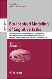 Cover of: Bio-inspired Modeling of Cognitive Tasks: Second International Work-Conference on the Interplay Between Natural and Artificial Computation, IWINAC 2007, ... Part I (Lecture Notes in Computer Science)