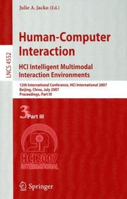 Cover of: Human-Computer Interaction.HCI Intelligent Multimodal Interaction Environments: 12th International Conference, HCI International 2007, Beijing, China, ... Science) (Lecture Notes in Computer Science)