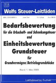 Cover of: Bedarfsbewertung für die Erbschafts- und Schenkungsteuer und Einheitsbewertung Grundsteuer für Grundvermögen/Betriebsgru
