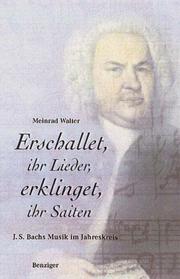 Cover of: Erschallet, ihr Lieder, erklinget, ihr Saiten. Johann Sebastian Bachs Musik im Jahreskreis.