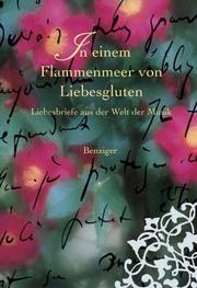 Cover of: In einem Flammenmeer von Liebesgluten. Liebesbriefe aus der Welt der Musik.