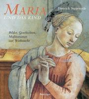 Cover of: Maria und das Kind. Bilder, Geschichten, Meditationen zur Weihnacht.