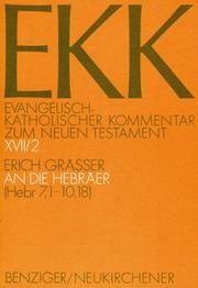 Cover of: Evangelisch-Katholischer Kommentar zum Neuen Testament, EKK, Bd.17/2, An die Hebräer