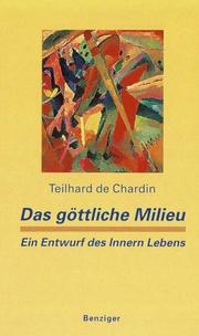 Cover of: Das göttliche Milieu. Ein Entwurf des Inneren Lebens.