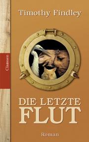 Cover of: Die letzte Flut. by Timothy Findley