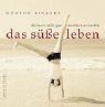 Cover of: Das süße Leben. Die Kunst, nicht ganz erwachsen zu werden. by Dörthe Binkert