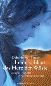 Cover of: In mir schlägt das Herz der Wüste. Eine junge Frau findet in der Wildnis zu sich selbst.