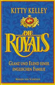 Cover of: Die Royals:Glanz Und Elend Einer Englischen Familie by Kitty Kelley