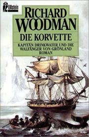Cover of: Die Korvette. Kapitän Drinkwater und die Walfänger von Grönland.