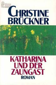 Cover of: Katharina und der Zaungast. by Christine Brückner