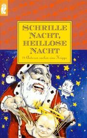 Cover of: Schrille Nacht, heillose Nacht. 24 Autoren suchen eine Krippe.