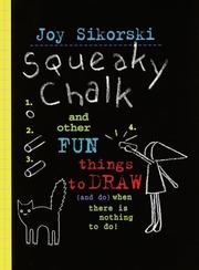 Cover of: Squeaky Chalk: And Other Fun Things to Draw (And Do) When There's Nothing to Do!