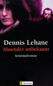 Cover of: Absender unbekannt. by Dennis Lehane