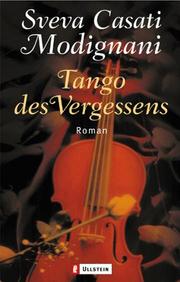 Cover of: Tango des Vergessens. by Sveva Casati Modignani