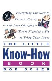 Cover of: The little know-how book: everything you need to know to get by in life from changing a tire to figuring a tip to tying your shoes