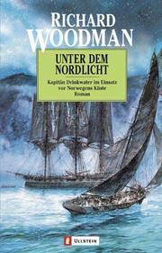 Cover of: Unter dem Nordlicht. Kapitän Drinkwater im Einsatz vor Norwegens Küste.